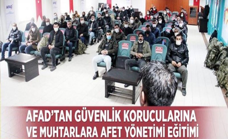 AFAD’tan güvenlik korucularına ve muhtarlara afet yönetimi eğitimi