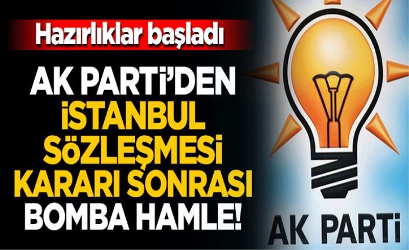 AK Parti'den İstanbul Sözleşmesi kararı sonrası flaş hamle! Ankara Mutabakatı için hazırlıklar başladı
