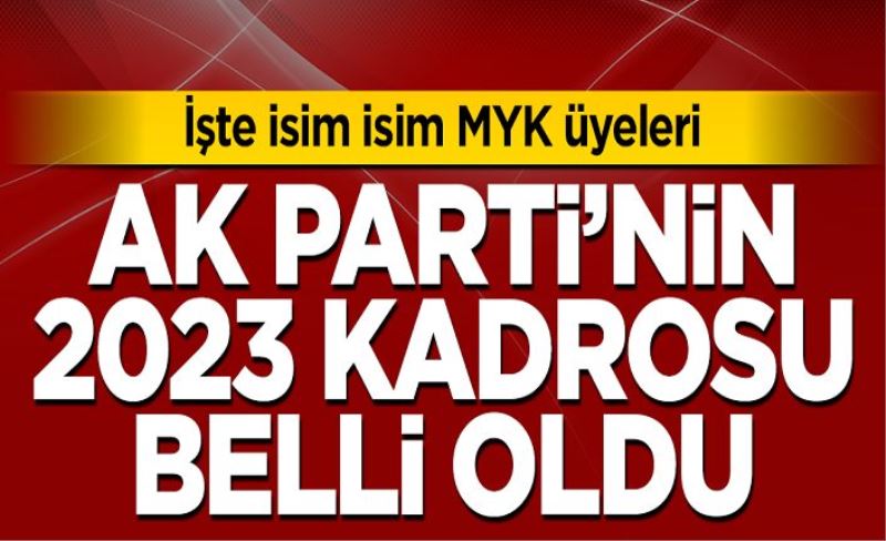 AK Parti MYK listesi belli oldu!