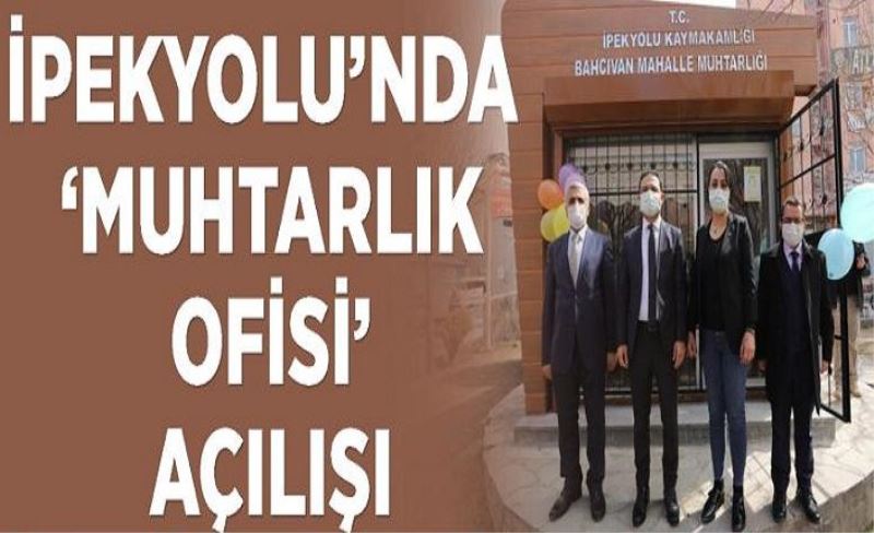 Bahçıvan Mahallesi Muhtarlık Ofisi törenle hizmete açıldı