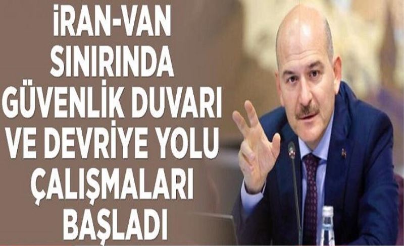 Bakan Soylu: Van-İran sınırında 56 kilometre güvenlik duvarı örülüyor