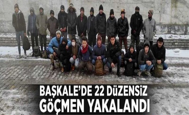 Başkale’de 22 düzensiz göçmen yakalandı