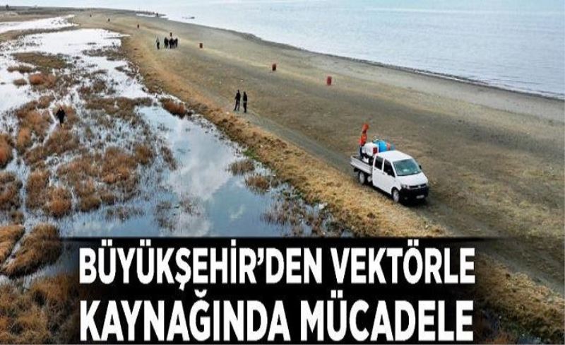 Büyükşehir’den vektörle kaynağında mücadele