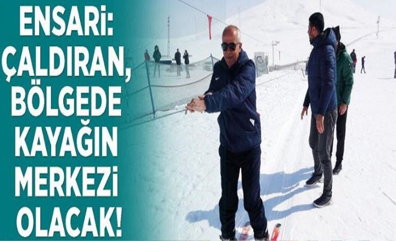 _Çaldıran, bölgede kayağın merkezi olacak!