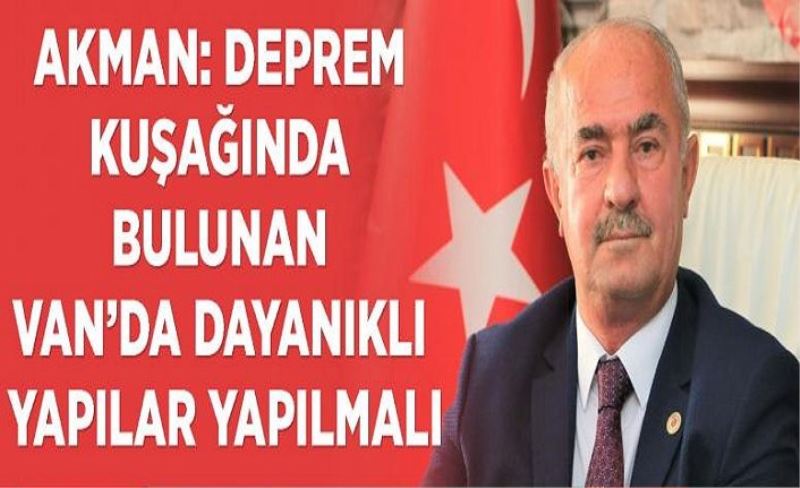 Deprem kuşağında bulunan Van’da dayanıklı yapılar yapılmalı