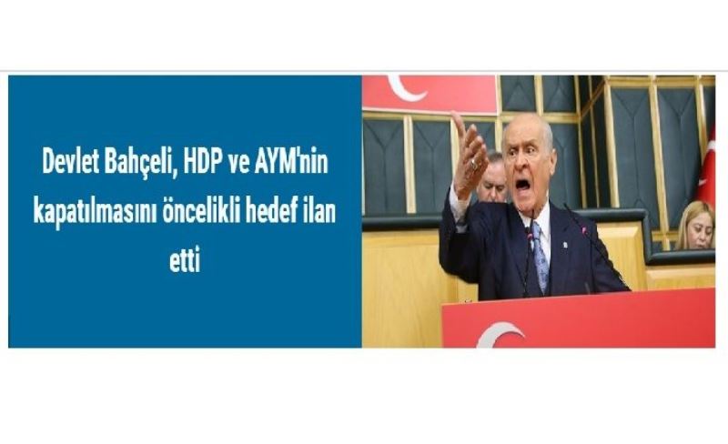 Devlet Bahçeli, HDP ve AYM'nin kapatılmasını öncelikli hedef ilan etti​​​​​​​