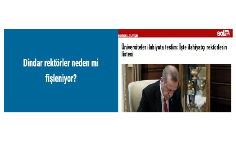 Dindar rektörler neden mi fişleniyor?