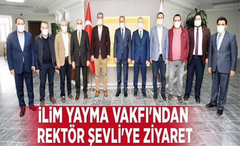 İlim Yayma Vakfı'ndan Rektör Şevli'ye ziyaret