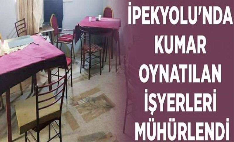 İpekyolu'nda kumar oynatılan işyerleri mühürlendi