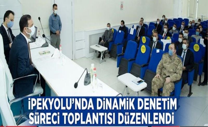 İpekyolu’nda dinamik denetim süreci toplantısı düzenlendi