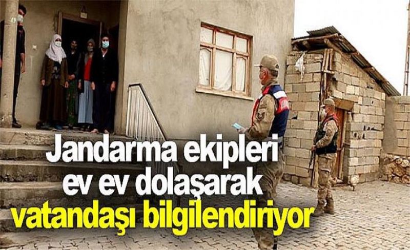 Jandarma ekipleri ev ev dolaşarak vatandaşı bilgilendiriyor