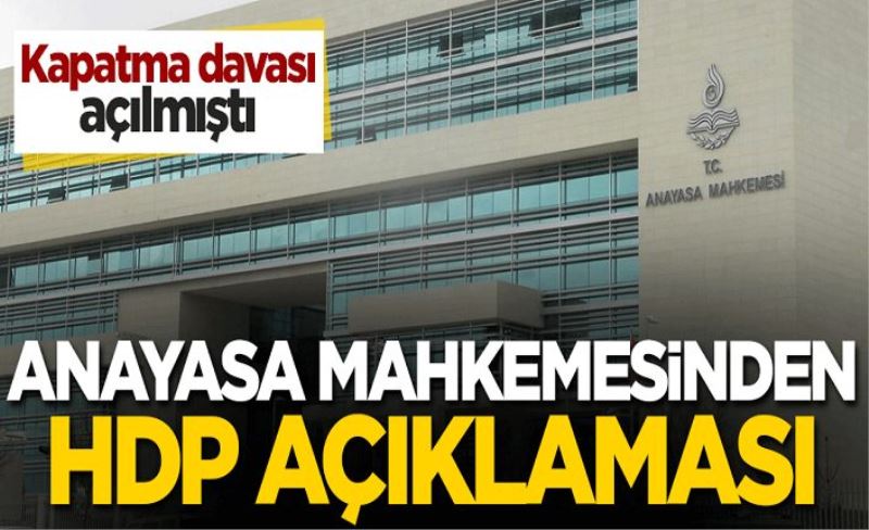 Kapatma davası açılmıştı! Anayasa Mahkemesinden HDP açıklaması