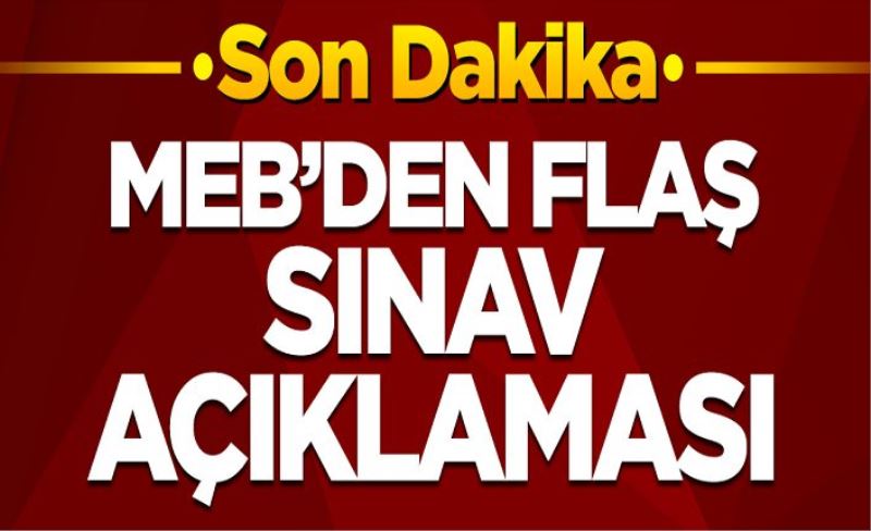 MEB'den son dakika sınav açıklaması