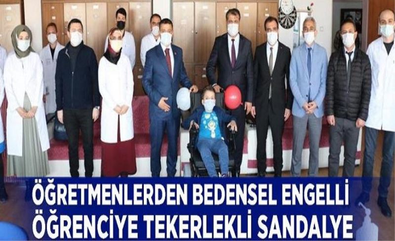 Öğretmenlerden bedensel engelli öğrenciye tekerlekli sandalye