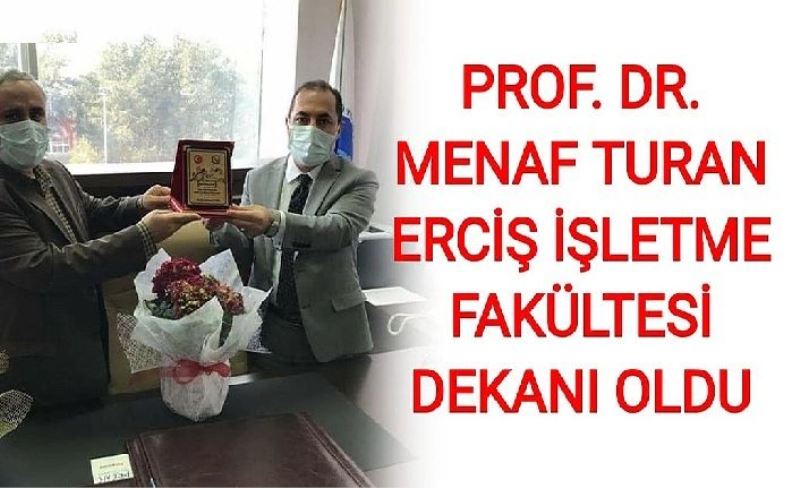 Prof. Dr. Menaf Turan Ercş İşletme Fakültes Dekanı oldu