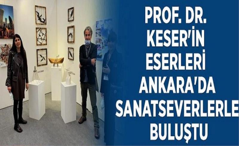 Prof. Dr. Sezer Cihaner Keser'in eserleri Ankara'da sanatseverlerle buluştu