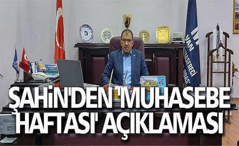 Şahin'den 'Muhasebe Haftası' açıklaması