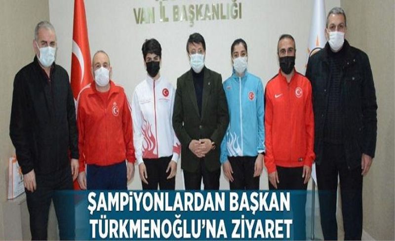 Şampiyonlardan Başkan Türkmenoğlu’na ziyaret