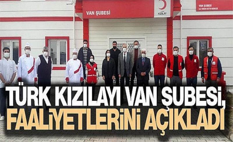 Türk Kızılayı Van Şubesi, faaliyetlerini açıkladı
