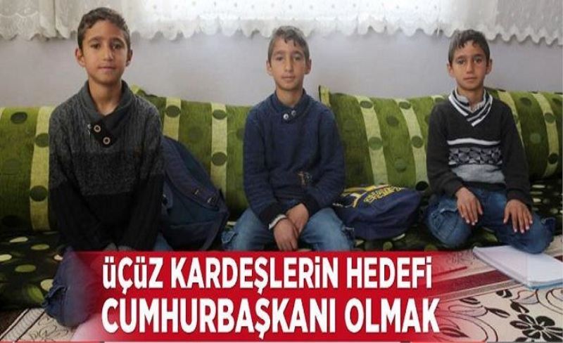 Üçüz kardeşler Recep, Tayyip, Erdoğan’ın hedefi Cumhurbaşkanı olmak