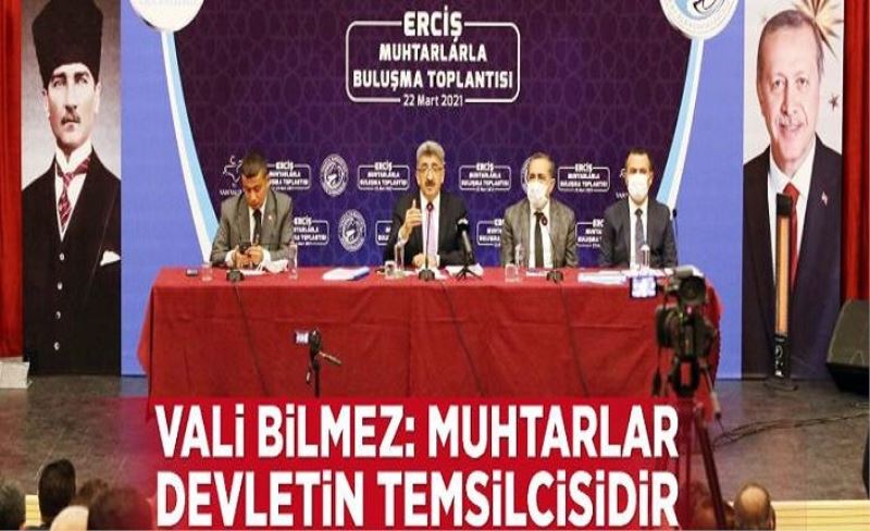 Vali Bilmez: Muhtarlar devletin temsilcisidir