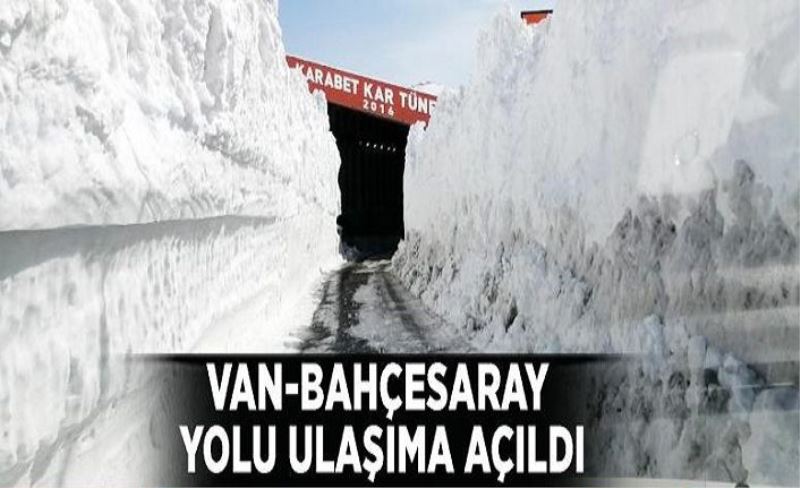 Van-Bahçesaray yolu ulaşıma açıldı