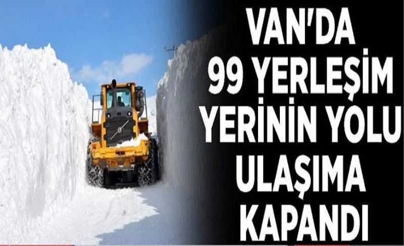 Van'da 99 yerleşim yerinin yolu ulaşıma kapandı