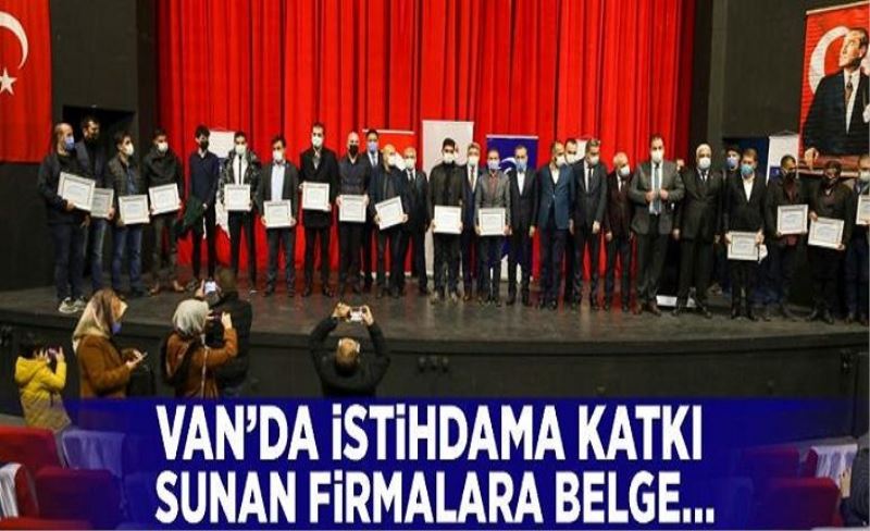 Van'da istihdama katkı sunan firmalara belge…