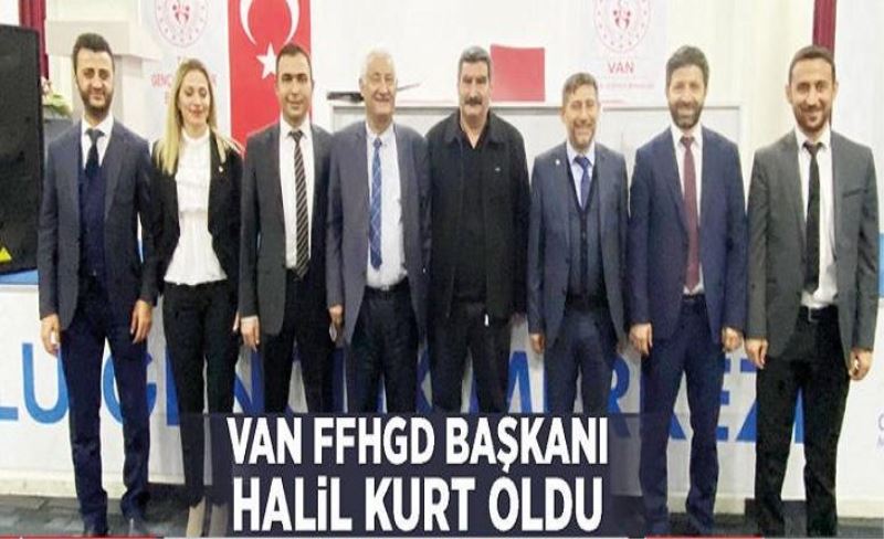 Van FFHGD Başkanı Halil Kurt oldu