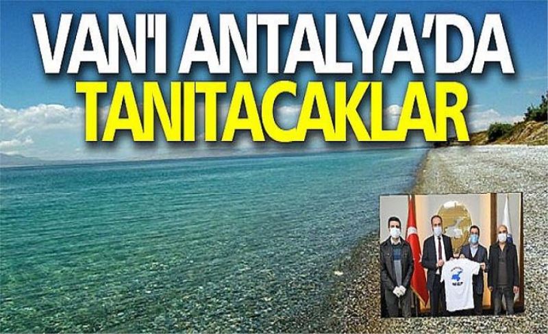 Van'ı Antalya’da tanıtacaklar
