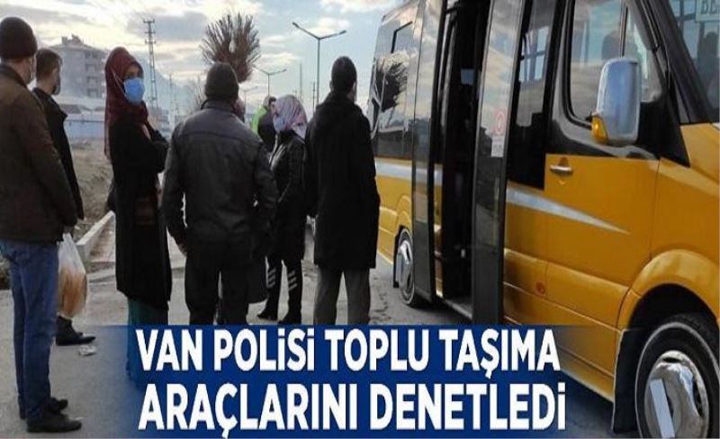 Van polisi toplu taşıma araçlarını denetledi