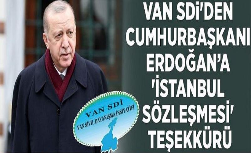 Van SDİ'den Cumhurbaşkanı Erdoğan'a 'İstanbul Sözleşmesi' teşekkürü