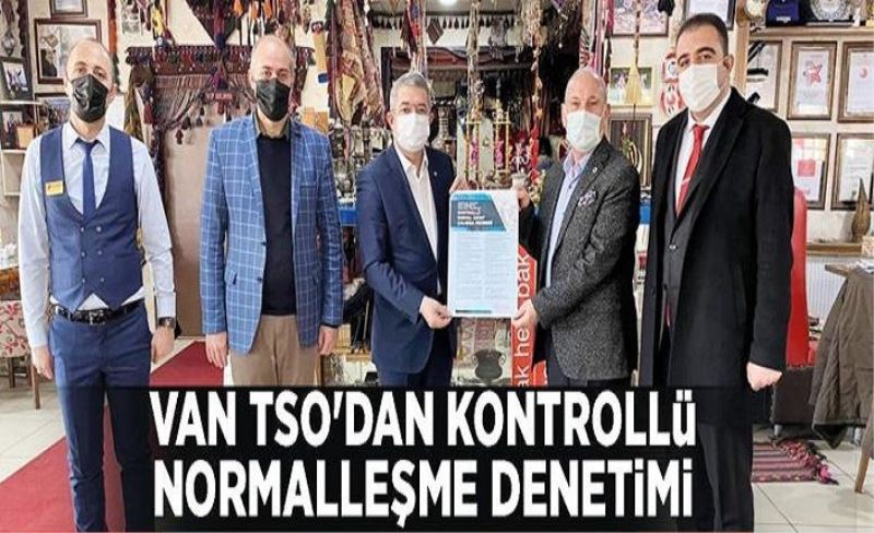 Van TSO'dan kontrollü normalleşme denetimi