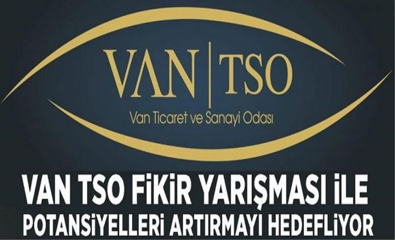 Van TSO fikir yarışması ile potansiyelleri artırmayı hedefliyor