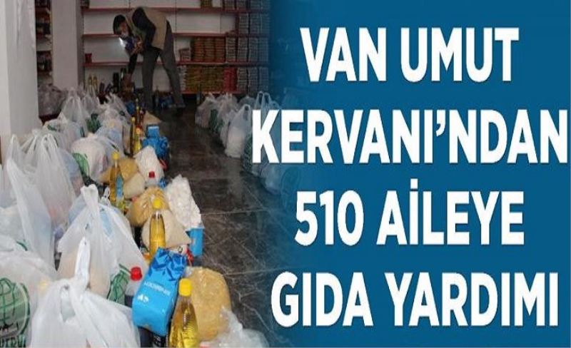 Van Umut Kervanı’ndan 510 aileye gıda yardımı