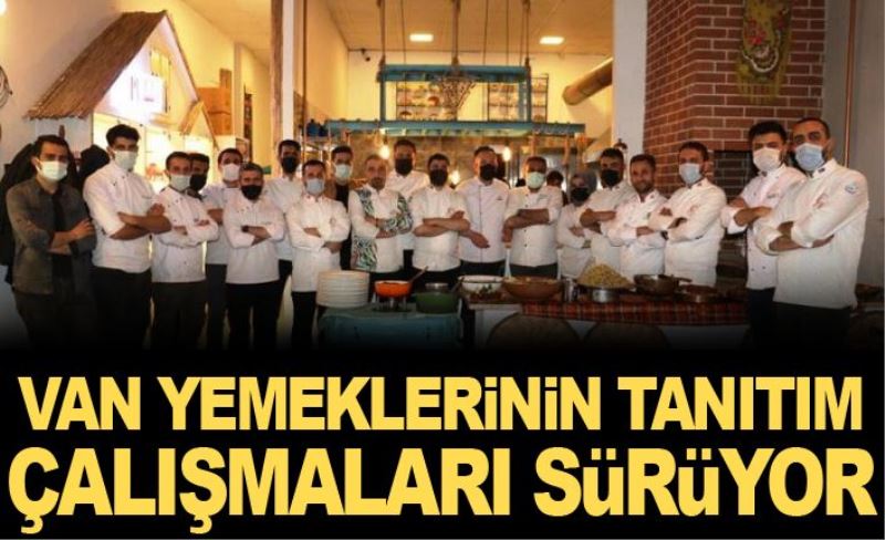 Van yemeklerinin tanıtım çalışmaları sürüyor