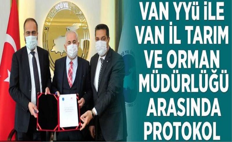 Van YYÜ ile Van İl Tarım ve Orman Müdürlüğü arasında protokol