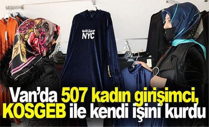 Van’da 507 kadın girişimci, KOSGEB ile kendi işini kurdu