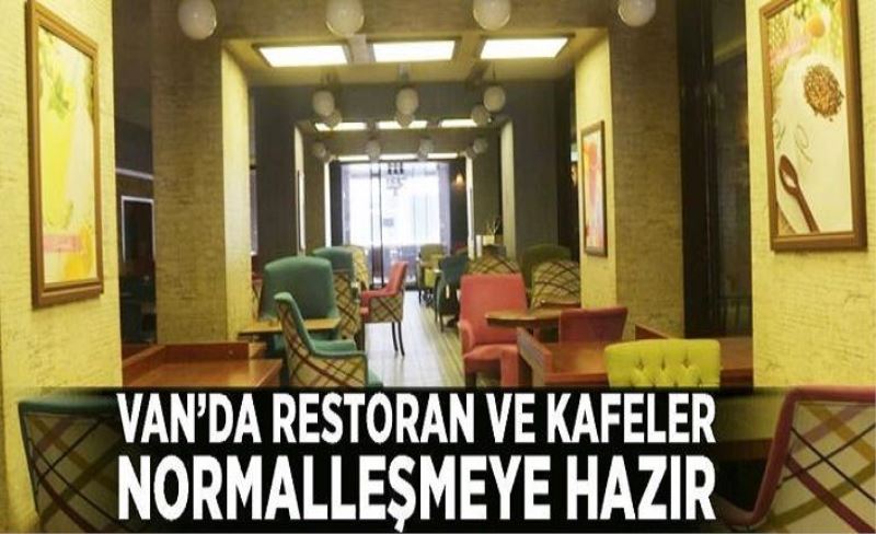 Van’da restoran ve kafeler normalleşmeye hazır