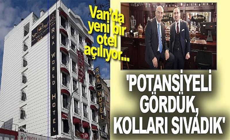 Van’da yeni bir otel açılıyor...