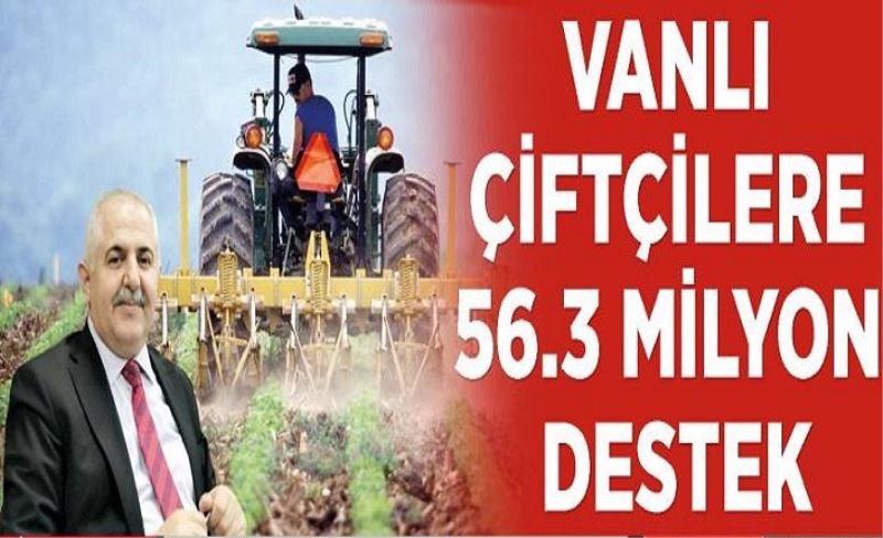 Vanlı çiftçilere 56.3 milyon destek