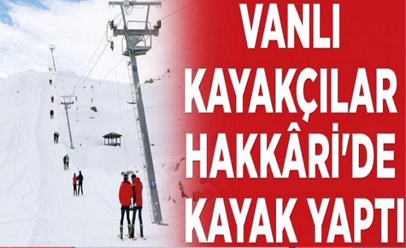 Vanlı kayakçılar Hakkâri'de kayak yaptı