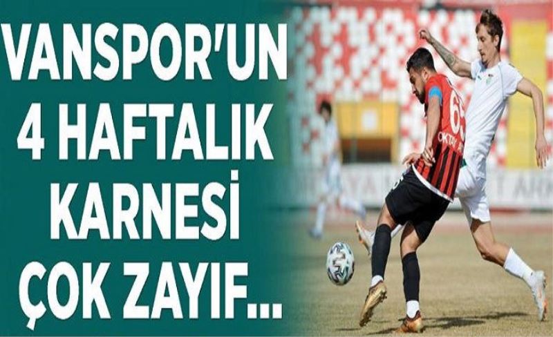 Vanspor'un 4 haftalık karnesi çok zayıf…