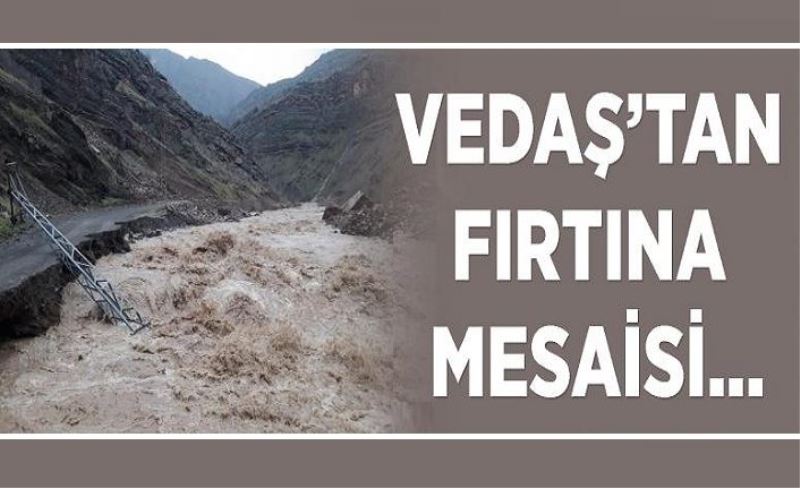 VEDAŞ’tan fırtına mesaisi...