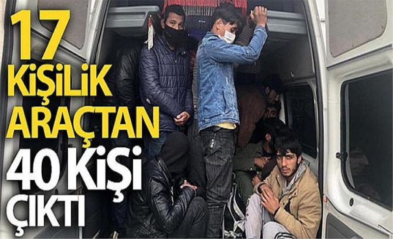 17 kişilik araçtan 40 düzensiz göçmen çıktı