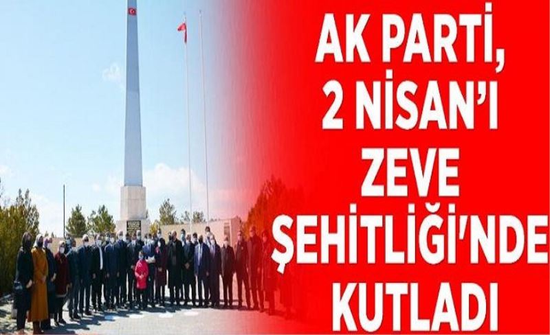 AK Parti, 2 Nisan’ı Zeve Şehitliği'nde kutladı