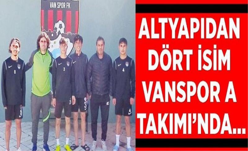 Altyapıdan dört isim Vanspor A Takımı’nda…