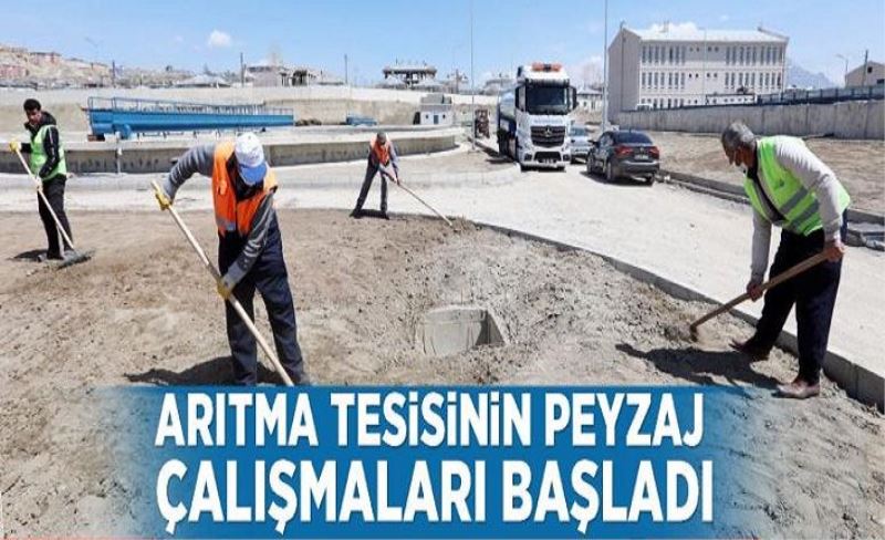 Arıtma tesisinin peyzaj çalışmaları başladı