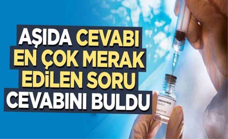 Aşıda cevabı en çok merak edilen soru cevabını buldu