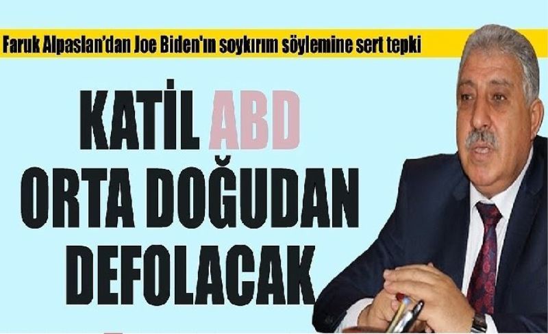 Başkan Faruk Alpaslan: katil ABD orta doğudan defolacak